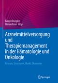 Arzneimittelversorgung und Therapiemanagement in der Hämatologie und Onkologie von Robert Dengler | Ebook