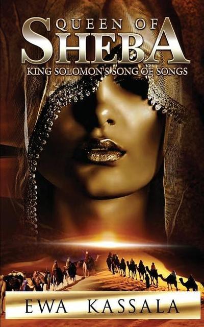 Queen of Sheba: King Solomon’s Song of Songs