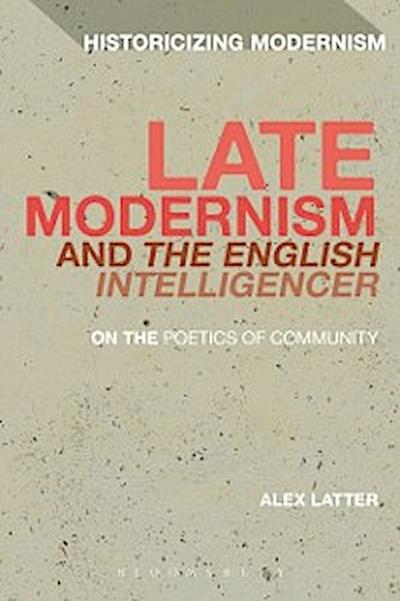 Late Modernism and ’’The English Intelligencer’’