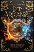 Der Arkanist - Der Lord der Dunkelheit