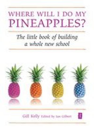 Where Will I Do My Pineapples?