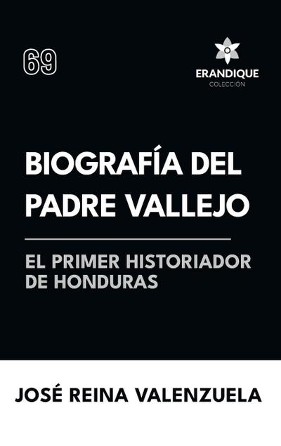 Biografía del padre Vallejo, el primer historiador de Honduras