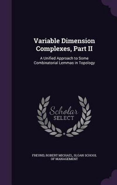 Variable Dimension Complexes, Part II