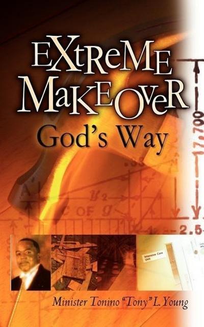 Extreme Makeover God’s Way