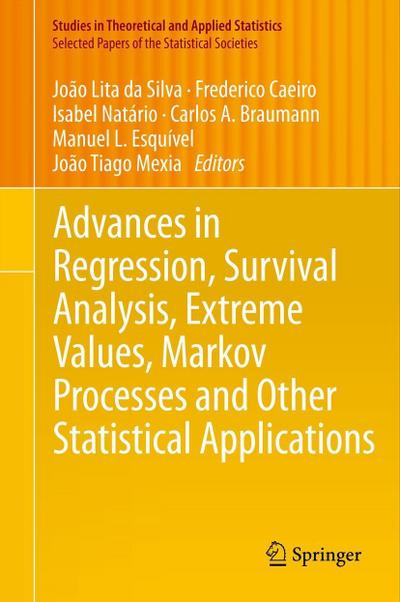 Advances in Regression, Survival Analysis, Extreme Values, Markov Processes and Other Statistical Applications