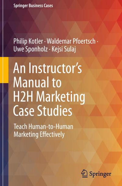 An Instructor’s Manual to H2H Marketing Case Studies