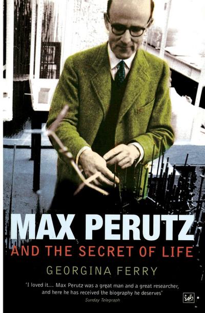Max Perutz And The Secret Of Life