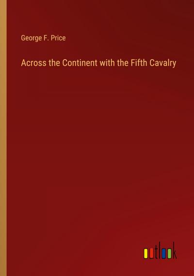 Across the Continent with the Fifth Cavalry