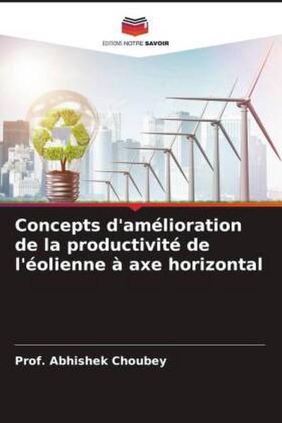 Concepts d’amélioration de la productivité de l’éolienne à axe horizontal