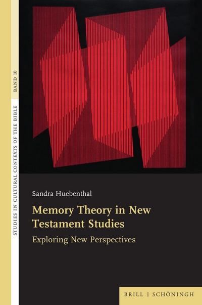Memory Theory in New Testament Studies: Exploring New Perspectives (Studies in Cultural Contexts of the Bible)