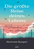 Die größte Reise deines Lebens