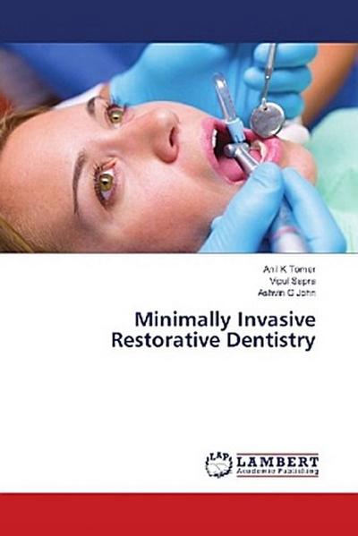 Minimally Invasive Restorative Dentistry