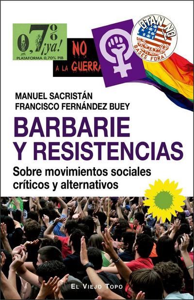 Barbarie y resistencias : sobre movimientos sociales críticos y alternativos