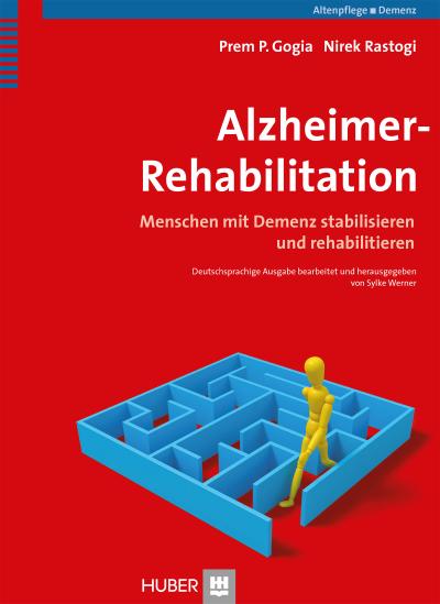 Alzheimer-Rehabilitation: Menschen mit Demenz stabilisieren und rehabilitieren