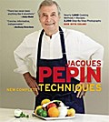 Jacques Pépin New Complete Techniques: Revised Edition of the Classic Work