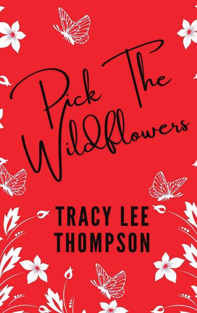Thompson, T: Pick The Wildflowers (with bonus Book Club Kit)