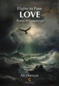 Flights to Pure Love (Poems of Compassion)