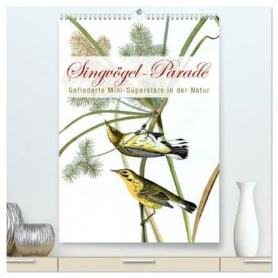 Singvögel-Parade (hochwertiger Premium Wandkalender 2026 DIN A2 hoch), Kunstdruck in Hochglanz