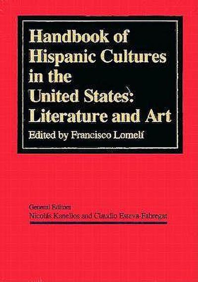 Handbook of Hispanic Cultures in the United States: Literature and Art