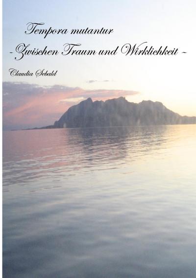 Tempora mutantur - Zwischen Traum und Wirklichkeit