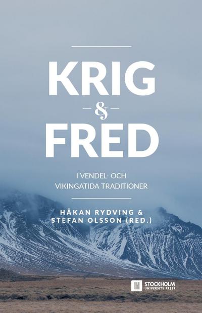 Krig och fred i vendel- och vikingatida traditioner