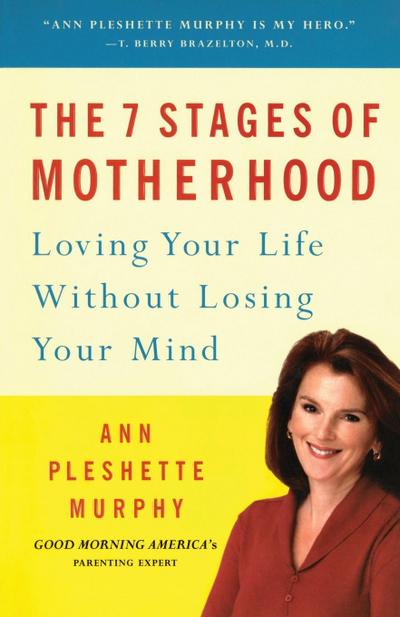 The 7 Stages of Motherhood