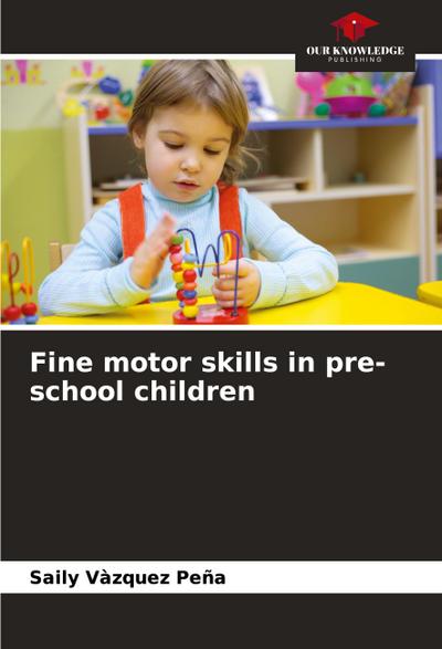 Fine motor skills in pre-school children