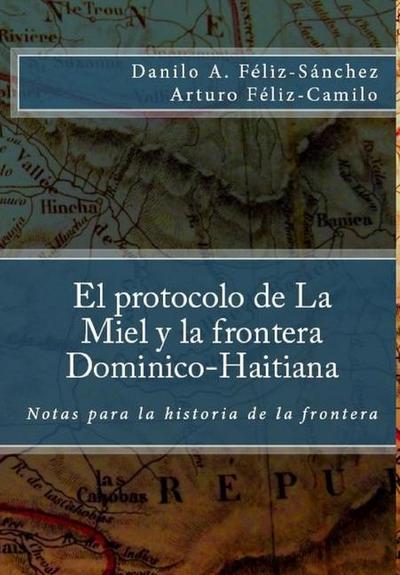 El Protocolo de la Miel y la frontera Dominico-Haitiana