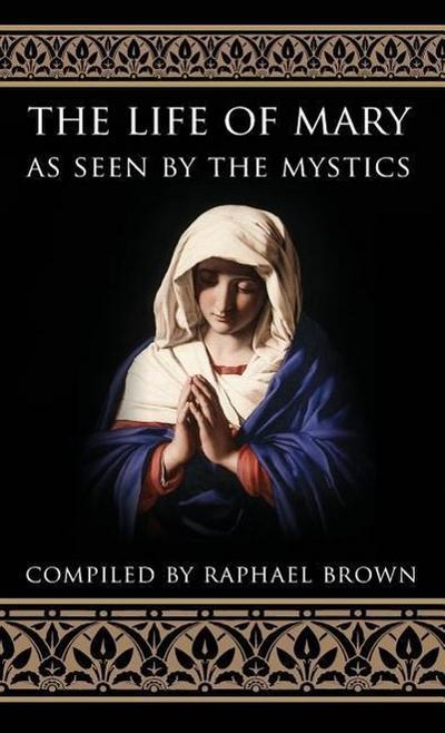 The Life of Mary As Seen By the Mystics