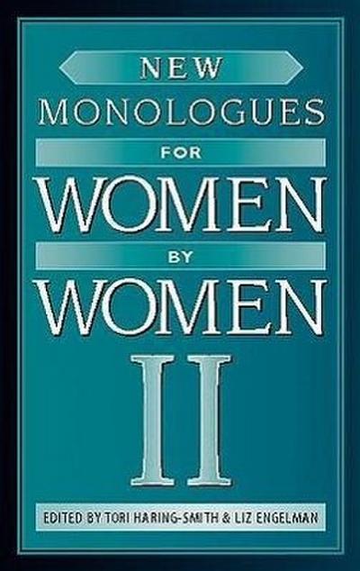New Monologues for Women by Women, Volume II