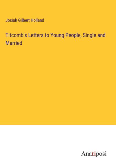 Titcomb’s Letters to Young People, Single and Married