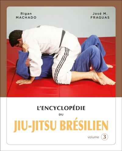 L’’encyclopédie du jiu-jitsu brésilien - volume 3