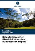 Kaleidoskopischer Überblick über den Bundesstaat Tripura
