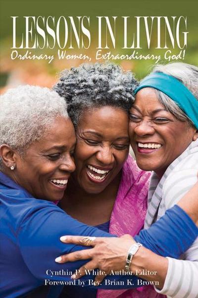 Lessons in Living: Ordinary Women, Extraordinary God