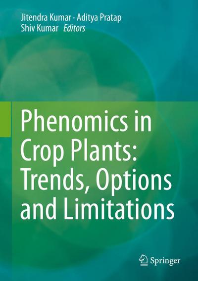 Phenomics in Crop Plants: Trends, Options and Limitations