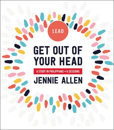 Get Out of Your Head Bible Study Leader’s Guide