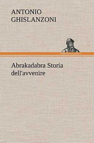 Abrakadabra Storia dell’avvenire