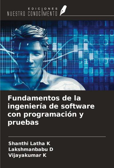 Fundamentos de la ingeniería de software con programación y pruebas