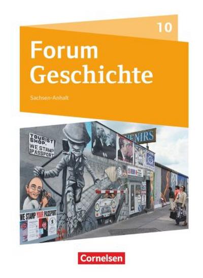 Forum Geschichte - Neue Ausgabe - Gymnasium Sachsen-Anhalt - Ausgabe ab 2017 - 10. Schuljahr