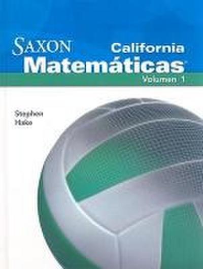 California Saxon Matematicas Intermedias 6, Volume 1