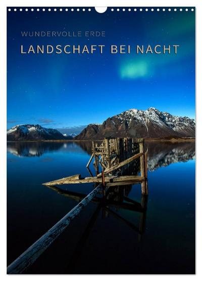 Landschaft bei Nacht (Wandkalender 2025 DIN A3 hoch), CALVENDO Monatskalender