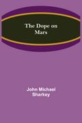 The Dope on Mars
