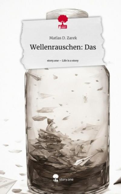 Wellenrauschen: Das. Life is a Story - story.one
