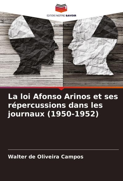 La loi Afonso Arinos et ses répercussions dans les journaux (1950-1952)