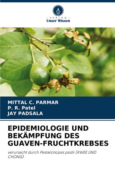 EPIDEMIOLOGIE UND BEKÄMPFUNG DES GUAVEN-FRUCHTKREBSES