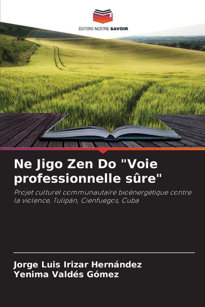 Ne Jigo Zen Do "Voie professionnelle sûre"