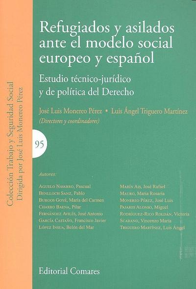 Refugiados y asilados ante el modelo social europeo y español : estudio técnico-jurídico y de política del derecho