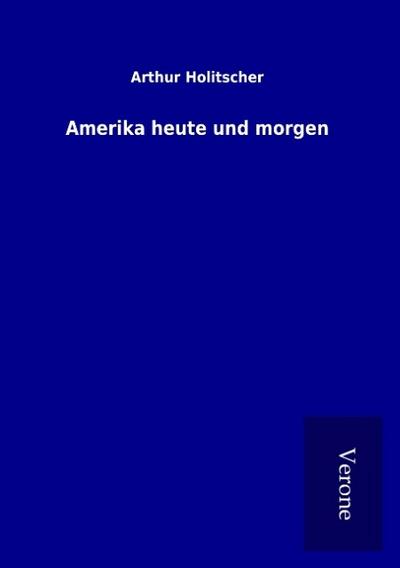 Amerika heute und morgen