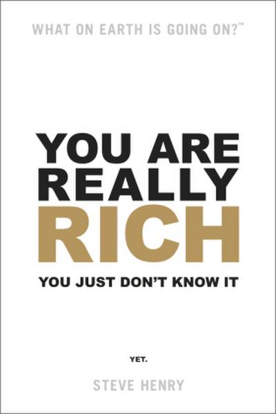 You Are Really Rich: You Just Don’t Know It Yet