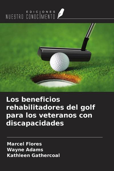 Los beneficios rehabilitadores del golf para los veteranos con discapacidades